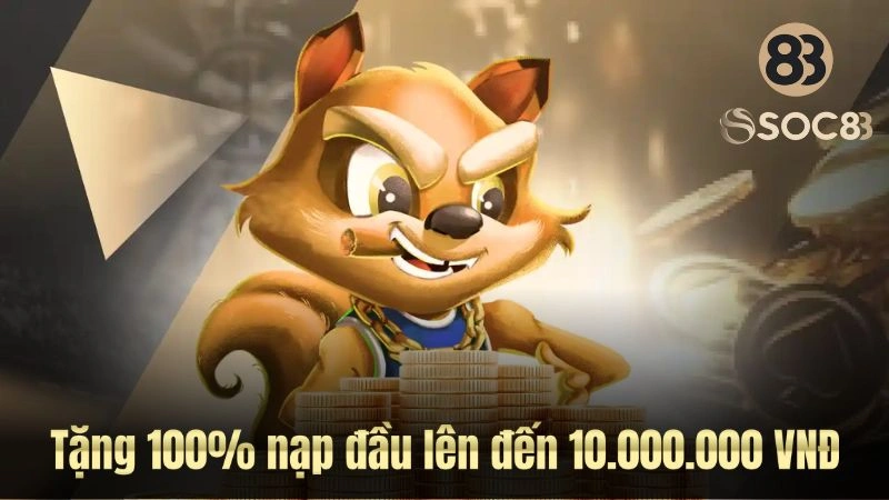Ưu đãi tặng 100% nạp đầu lên đến 10.000.000 VNĐ