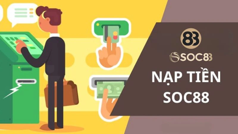 Nạp tiền vào nhà cái Soc88