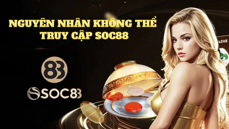 Giải đáp nguyên nhân không thể truy cập vào nhà cái